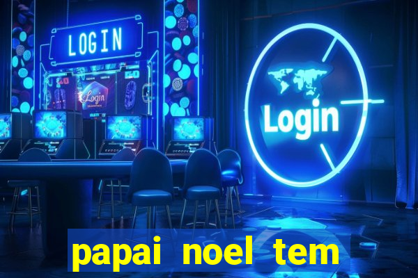 papai noel tem quantos anos